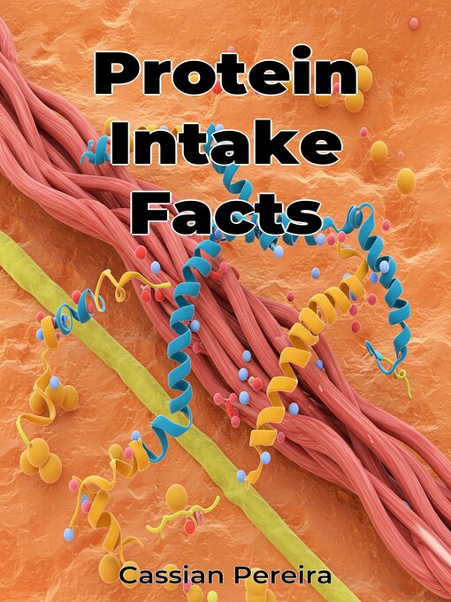 Title details for Protein Intake Facts by Cassian Pereira - Available